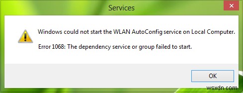 Windows không thể khởi động WLAN AutoConfig Service, Lỗi 1068 