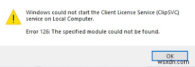 CLIPSVC (Dịch vụ Giấy phép Máy khách) không khởi động trong Windows 10; Làm thế nào để kích hoạt ClipSvc? 