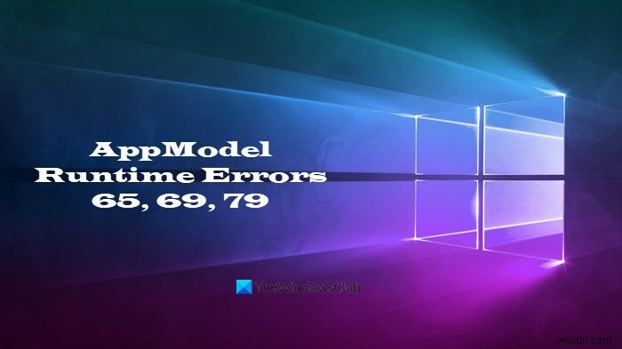 Sửa lỗi AppModel Runtime 65, 69 và 79 
