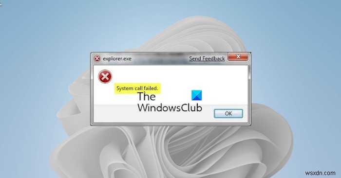 Explorer.exe Lỗi cuộc gọi hệ thống không thành công trong Windows 11/10 