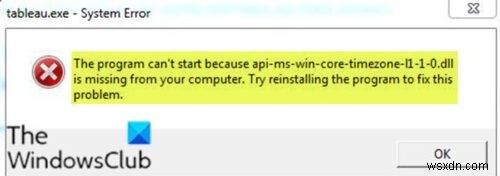 Chương trình không thể khởi động vì máy tính của bạn thiếu api-ms-win-core-timezone-i1-1-0.dll 