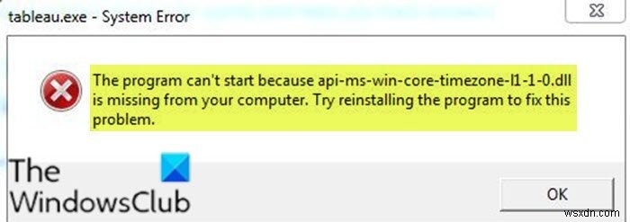 Chương trình không thể khởi động vì máy tính của bạn thiếu api-ms-win-core-timezone-i1-1-0.dll 