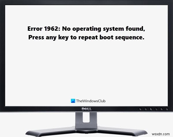 Sửa lỗi 1962, Không tìm thấy hệ điều hành trên máy tính Windows 11/10 