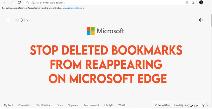 Mục yêu thích đã xóa tiếp tục xuất hiện lại trong Microsoft Edge trên Windows 10 