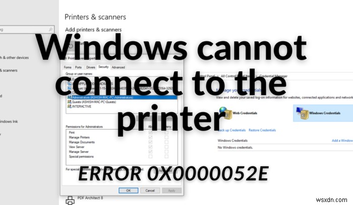Windows không thể kết nối với máy in, Thao tác không thành công, Lỗi 0x0000052e 