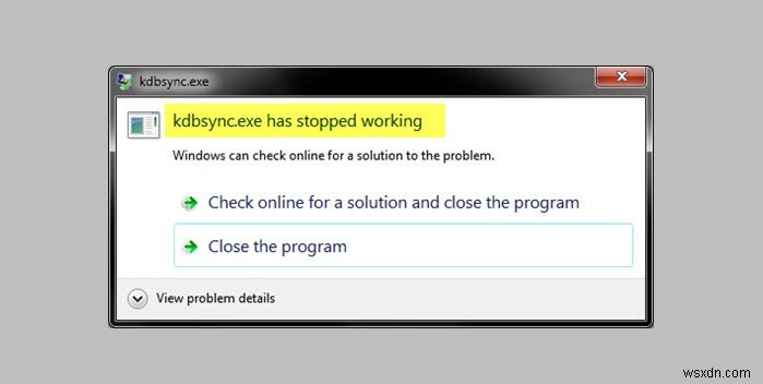 Khắc phục kdbsync.exe đã ngừng hoạt động trong Windows 10 