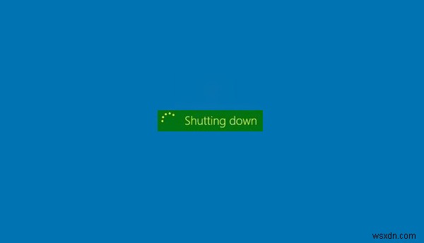 PC Windows 11/10 sẽ không tắt máy hoặc khởi động lại 