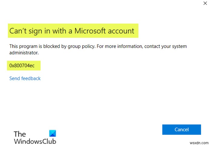 Không thể đăng nhập bằng tài khoản Microsoft - Lỗi 0x8000704ec trên Windows 11/10 