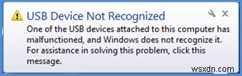 Thiết bị USB không được nhận dạng, thiết bị USB cuối cùng bạn kết nối với máy tính này bị trục trặc 