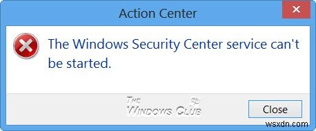 Không thể khởi động dịch vụ Trung tâm bảo mật Windows 