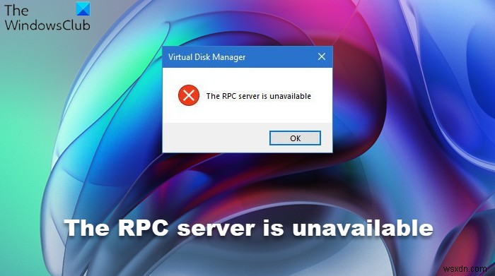 Máy chủ RPC không khả dụng trong Windows 11/10 