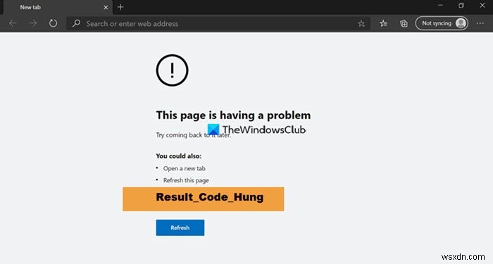 Sửa lỗi RESULT_CODE_HUNG trên Chrome, Edge trên Windows 11/10 