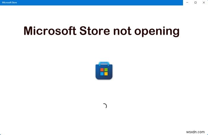 Microsoft Store không mở hoặc đóng ngay sau khi mở trên Windows 11/10 