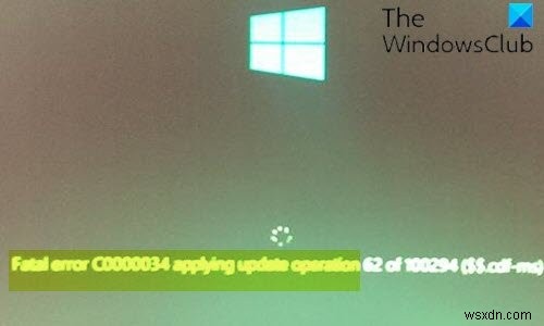 Lỗi nghiêm trọng C0000034 áp dụng thao tác cập nhật trong Windows 11/10 