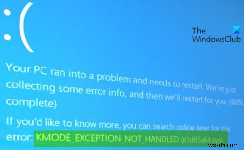 Khắc phục lỗi KMODE EXCEPTION KHÔNG ĐƯỢC XỬ LÝ (e1d65x64.sys) trên Windows 10 