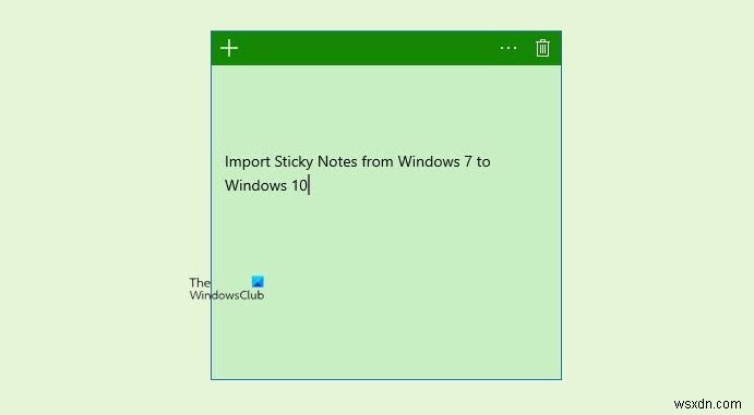 Cách nhập Sticky Notes từ Windows 7 sang Windows 11/10 