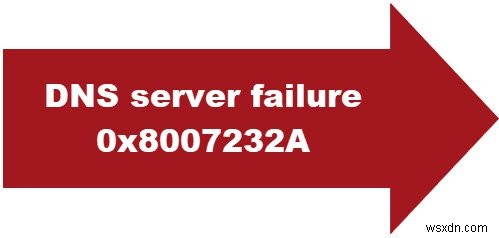 Lỗi máy chủ DNS 0x8007232A - Lỗi kích hoạt số lượng lớn trên hệ thống Windows 