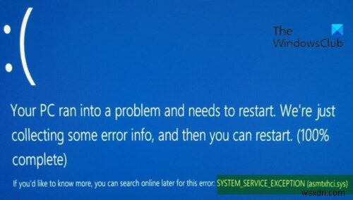 Khắc phục lỗi TRỪ DỊCH VỤ HỆ THỐNG (asmtxhci.sys) Lỗi màn hình xanh trên Windows 10 
