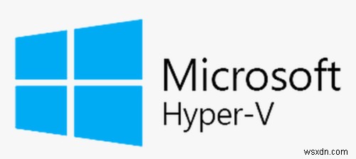 Cách tắt Hyper-V trên Windows 10 