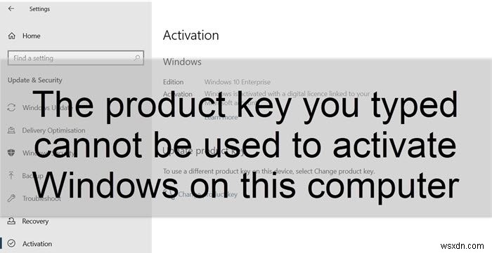 Không thể sử dụng khóa sản phẩm bạn đã nhập để kích hoạt Windows trên máy tính này 
