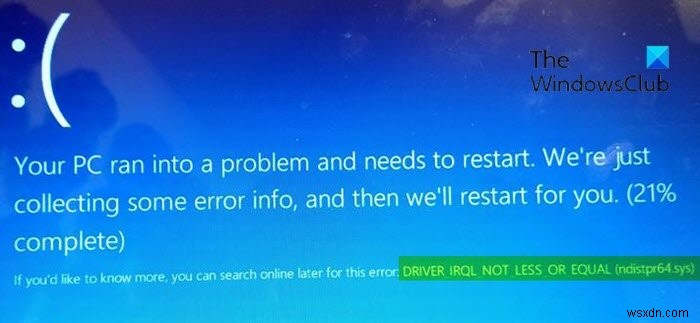 DRIVER IRQL NOT LESS OR EQUAL (ndistpr64.sys) Lỗi màn hình xanh trên Windows 10 