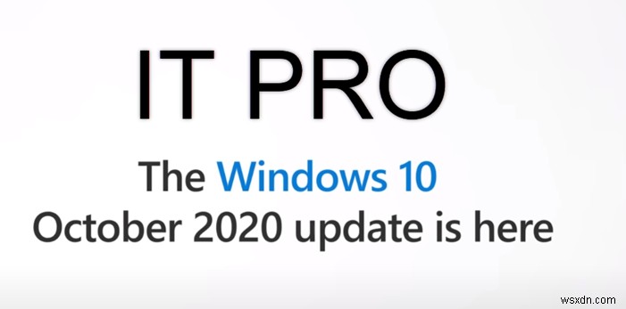 Có gì mới dành cho chuyên gia CNTT trong Windows 10, phiên bản 20H2 