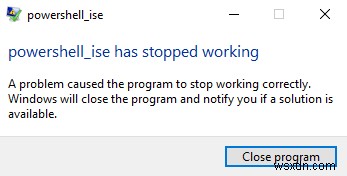 Windows PowerShell bị treo sau khi nhấp nháy với lỗi PowerShell_ise đã ngừng hoạt động 