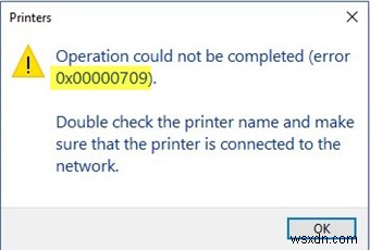 Lỗi 0x00000709 khi bạn cố gắng kết nối Máy in trên Windows 11/10 