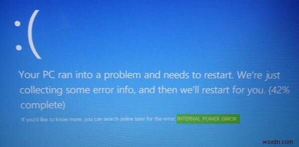 Sửa lỗi màn hình xanh INTERNAL_POWER_ERROR trên Windows 11/10 
