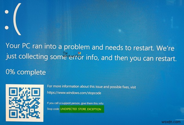 Sửa lỗi UNEXPECTED STORE EXCEPTION trên Windows 11/10 