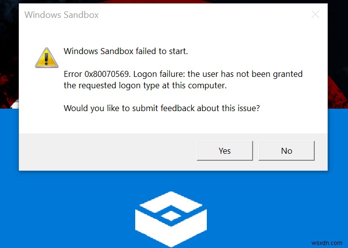 Windows Sandbox không khởi động được, lỗi 0x80070569 