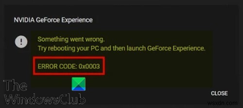 Sửa lỗi NVIDIA GeForce Experience 0x0003 trên Windows 11/10 