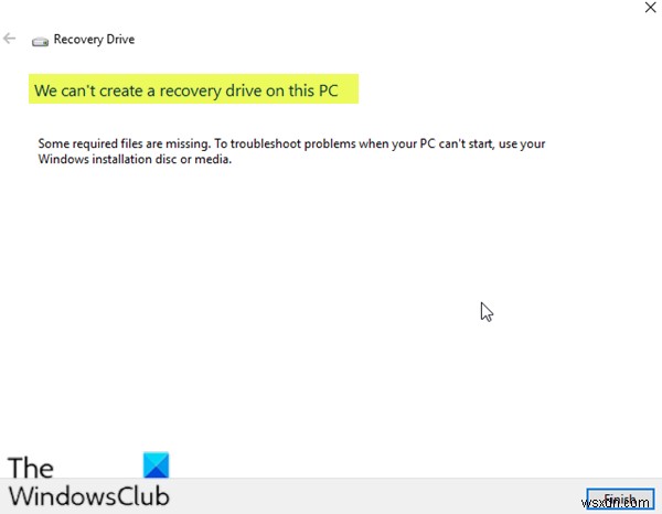 Chúng tôi không thể tạo ổ Khôi phục trên PC này, Thiếu một số tệp bắt buộc 