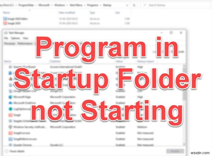 Chương trình trong thư mục Khởi động không bắt đầu khi khởi động trong Windows 11/10 