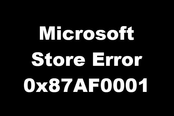 Sửa lỗi Microsoft Store 0x87AF0001 