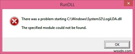 Đã xảy ra sự cố khi khởi động lỗi C:\ Windows \ System32 \ LogiLDA.dll 