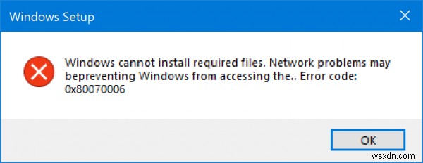 Khắc phục mã lỗi thiết lập Windows 0x80070006 