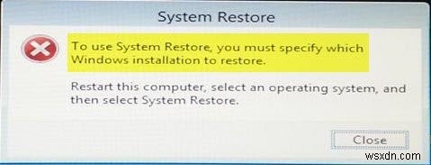 Để sử dụng Khôi phục hệ thống, bạn phải chỉ định cài đặt Windows nào cần khôi phục 