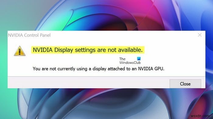 Cài đặt NVIDIA Display không khả dụng trong Windows 11/10 