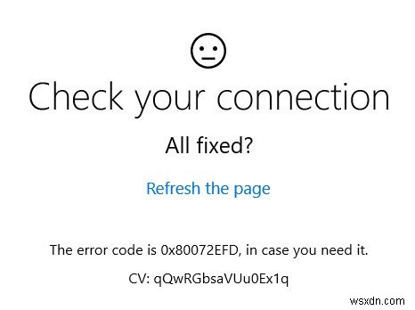Kiểm tra kết nối của bạn, Mã lỗi là 0x80072EFD trong Windows 11/10 