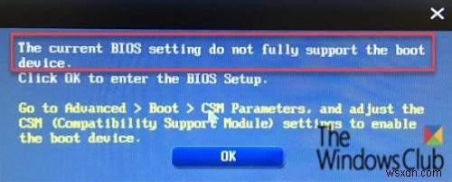 Cài đặt BIOS hiện tại không hỗ trợ đầy đủ thiết bị khởi động 