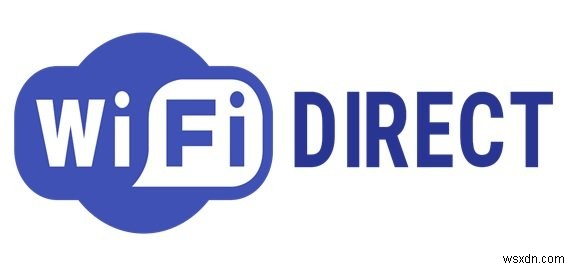 Wi-Fi Direct là gì và làm thế nào để biết máy tính của bạn có hỗ trợ nó hay không 