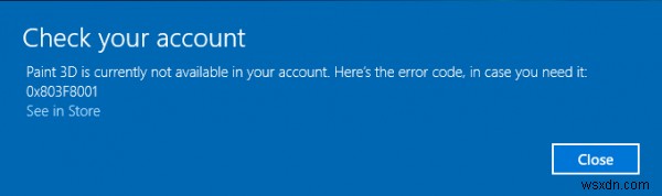 Paint 3D hiện không khả dụng trong tài khoản của bạn, Mã lỗi 0x803F8001 
