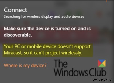PC của bạn không hỗ trợ lỗi Miracast trong Windows 11/10 