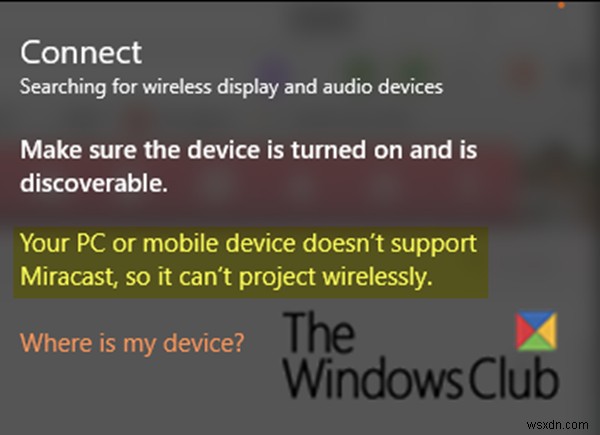 PC của bạn không hỗ trợ lỗi Miracast trong Windows 11/10 
