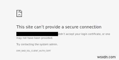Sửa lỗi ERR BAD SSL CLIENT AUTH CERT cho Google Chrome 
