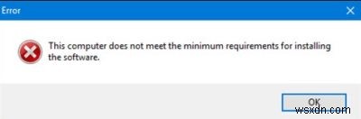Máy tính này không đáp ứng các yêu cầu tối thiểu để cài đặt phần mềm 