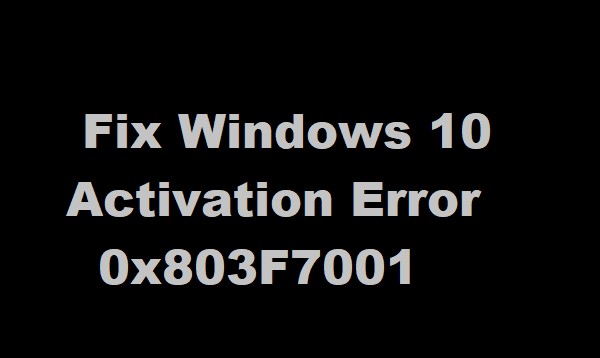 Không thể tìm thấy giấy phép Windows 10 để kích hoạt Windows - 0x803F7001 