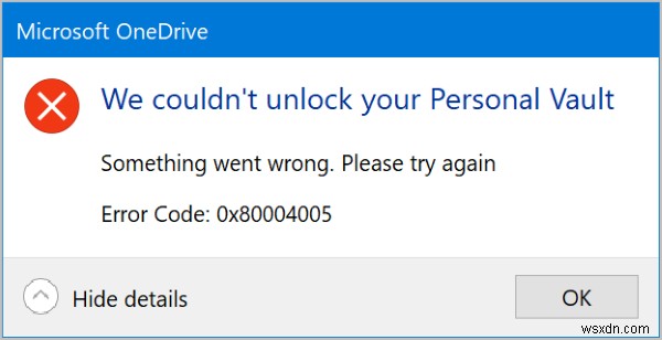 Chúng tôi không thể mở khóa Kho tiền cá nhân của bạn, Mã lỗi 0x80004005 