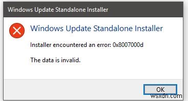 Windows Update Offline Installer gặp lỗi 0x8007000d, Dữ liệu không hợp lệ 